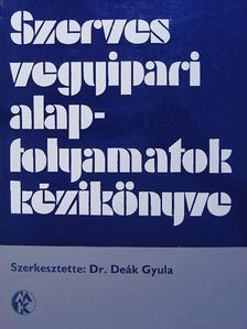Dr. Ackermann László - Szerves vegyipari alapfolyamatok kézikönyve [antikvár]