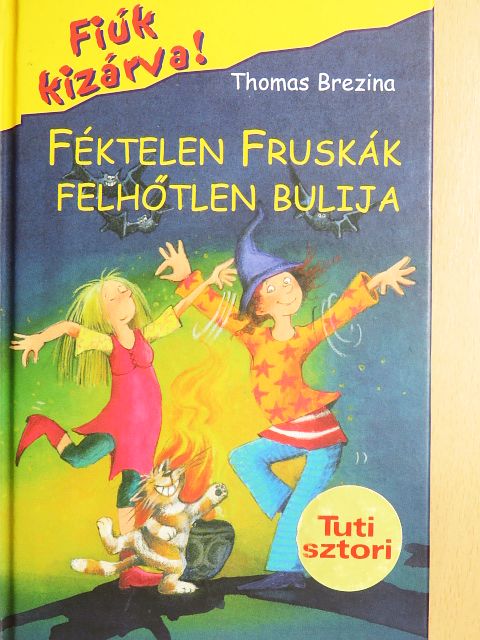 Thomas Brezina - Féktelen Fruskák felhőtlen bulija [antikvár]