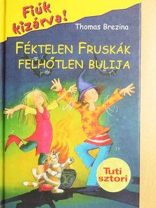 Thomas Brezina - Féktelen Fruskák felhőtlen bulija [antikvár]