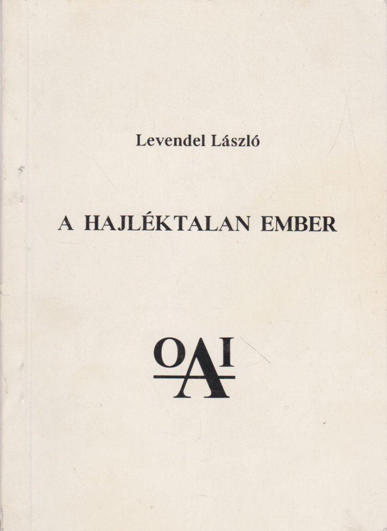 Levendel László - A hajléktalan ember (dedikált) [antikvár]