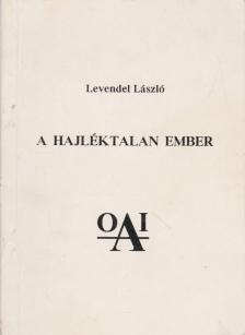Levendel László - A hajléktalan ember (dedikált) [antikvár]
