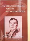 Bogoly József Ágoston - A legnagyobb álmú magyar kultuszminiszter (többszörösen dedikált példány) [antikvár]