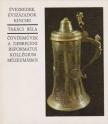 TAKÁCS BÉLA - Ötvösművek a Debreceni Református Kollégium Múzeumában [antikvár]