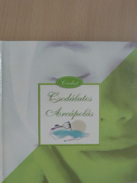 Csodálatos arcápolás [antikvár]