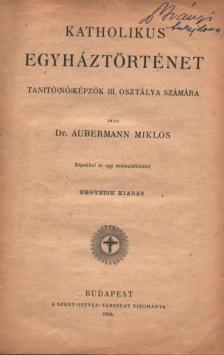 Dr. Aubermann Miklós - Katholikus egyháztörténet [antikvár]
