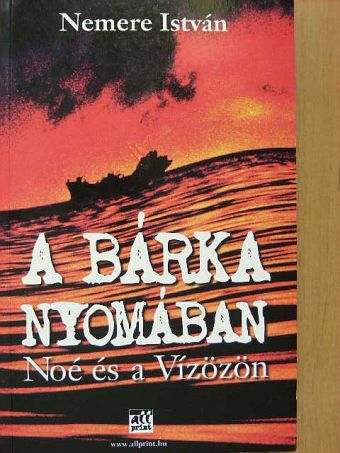 Nemere István - A Bárka nyomában [antikvár]
