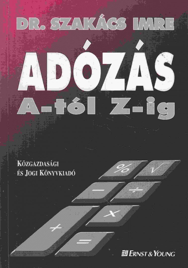 Dr. Szakács Imre - Adózás A-tól Z-ig [antikvár]