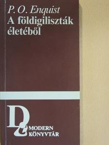 Per Olov Enquist - A földigiliszták életéből [antikvár]