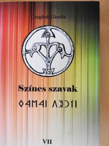 Czeglédi Gizella - Színes szavak VII [antikvár]