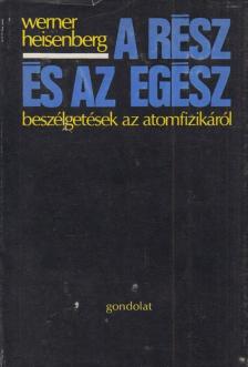 Heisenberg, Werner - A rész és az egész [antikvár]