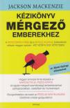 Jackson Mackenzie - Kézikönyv mérgező emberekhez [antikvár]