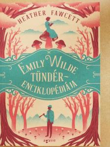 Heather Fawcett - Emily Wilde tündérenciklopédiája [antikvár]