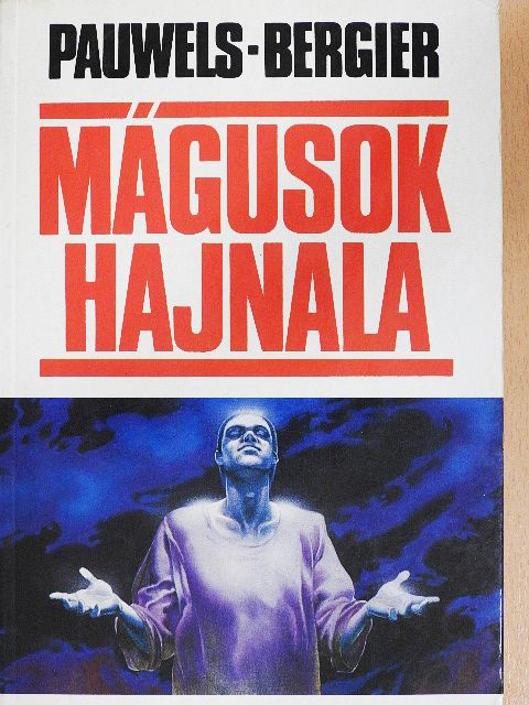 Jacques Bergier - Mágusok hajnala [antikvár]