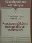 Rózsahegyi Márta - Rendszerező kémia mintapéldákkal, feladatokkal [antikvár]