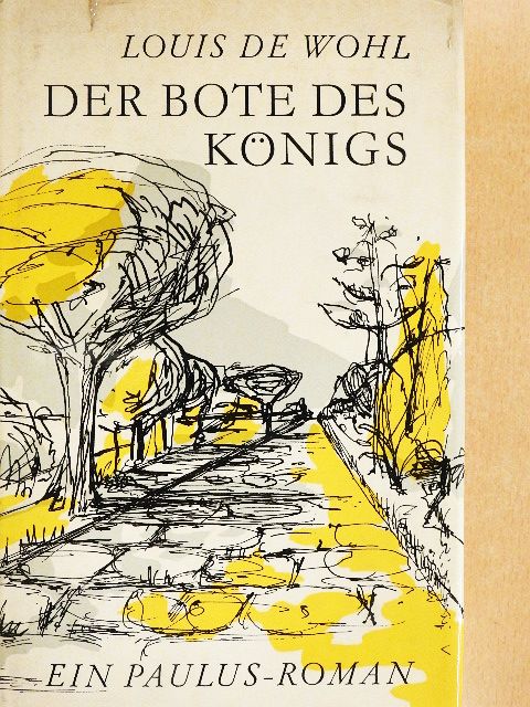 Louis de Wohl - Der Bote des Königs [antikvár]