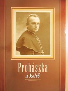 Áprily Lajos - Prohászka, a költő (dedikált példány) [antikvár]