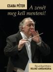 Csaba Péter - Rojkó Annamária[szerk.] - A zenét meg kell menteni!