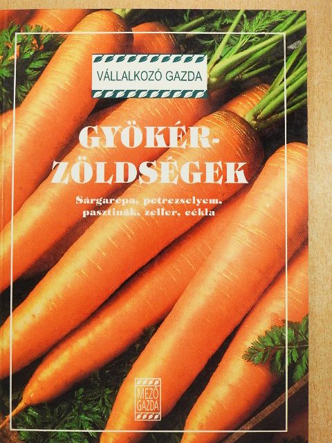 Bogdán Istvánné - Gyökérzöldségek [antikvár]