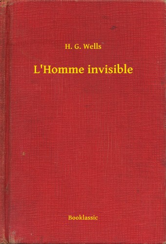 H.G. Wells - L Homme invisible [eKönyv: epub, mobi]