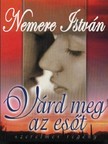 Nemere István - Várd meg az esőt [eKönyv: epub, mobi]