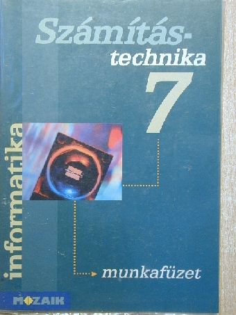 Rozgonyi-Borus Ferenc - Számítástechnika 7. - Munkafüzet [antikvár]