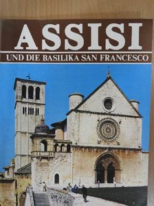 Renzo Chiarelli - Assisi und die Basilika San Francesco [antikvár]