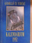 Böszörményi Gyula - Gödöllő és vidéke kalendárium 1992 [antikvár]