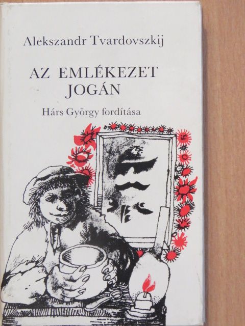 Alekszandr Tvadovszkij - Az emlékezet jogán [antikvár]