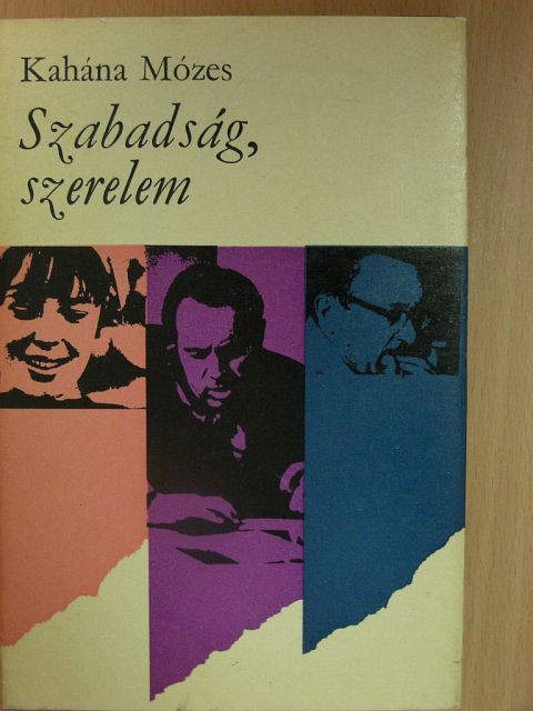 Kahána Mózes - Szabadság, szerelem [antikvár]