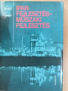 Szekér Gyula - Iparfejlesztés-műszaki fejlesztés [antikvár]