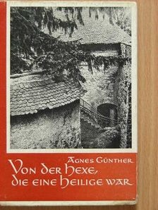 Agnes Günther - Von der Hexe, die eine Hellige war (gótbetűs) [antikvár]