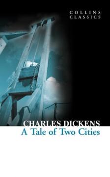 Charles Dickens - A ​Tale of Two Cities (Collins Classics)