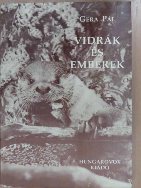 Gera Pál - Vidrák és emberek (dedikált példány) [antikvár]