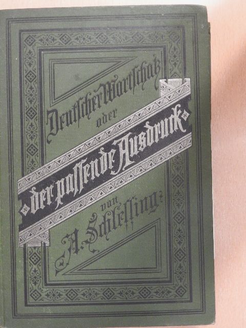 A. Schlessing - Deutscher Wortschatz oder: der Passende Ausdruck (gótbetűs) [antikvár]