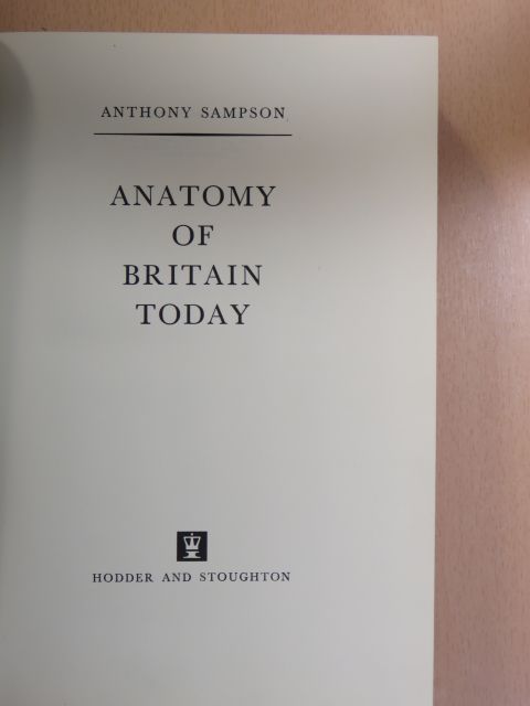 Anthony Sampson - Anatomy of Britain Today II. [antikvár]