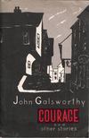 John Galsworthy - Courage and other stories [antikvár]