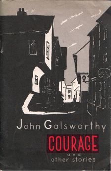 John Galsworthy - Courage and other stories [antikvár]