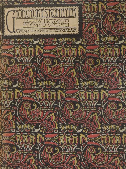 Jászay-Horváth Elemér - Gyöngyök és könnyek [antikvár]
