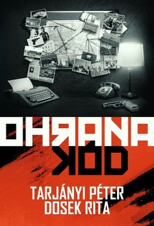 Dosek Rita, Tarjányi Péter - Ohrana Kód [eKönyv: epub, mobi]