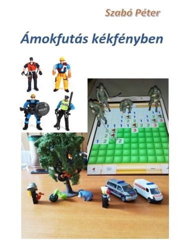 SZABÓ PÉTER - Ámokfutás kékfényben [eKönyv: epub, mobi]