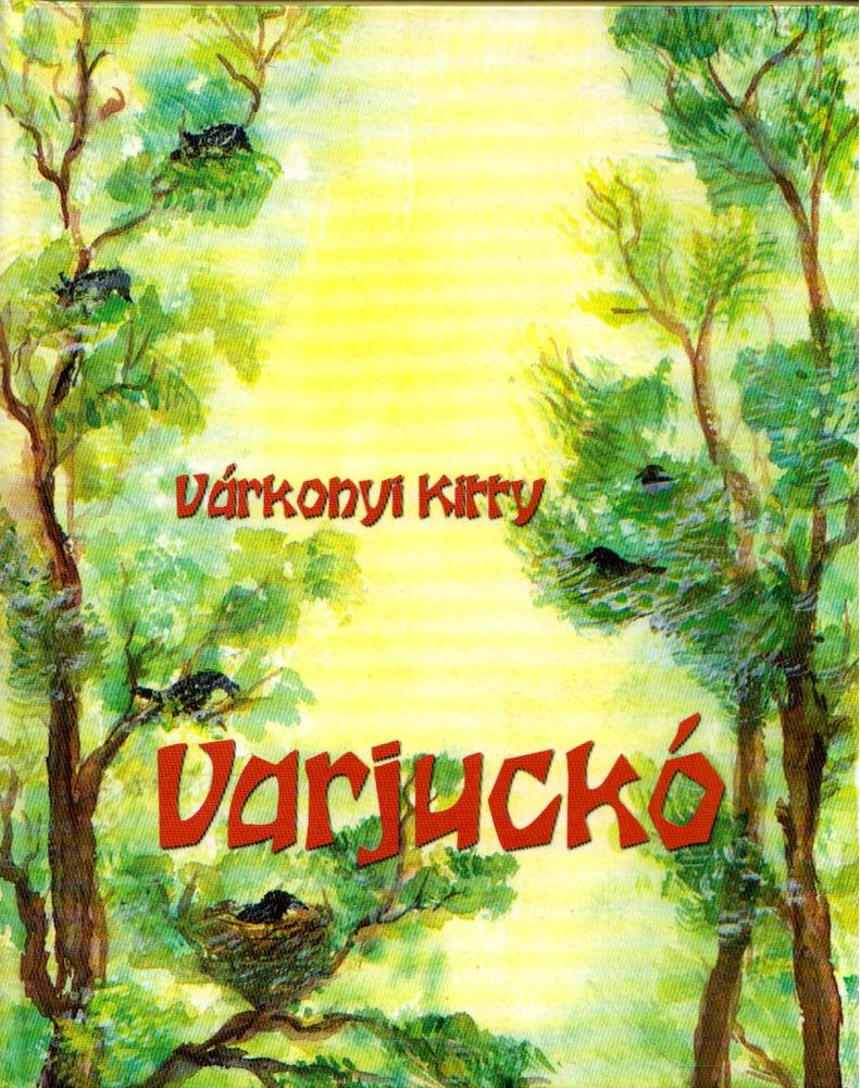 Várkonyi Kitty - Varjuckó [antikvár]
