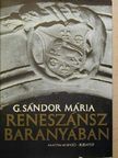 G. Sándor Mária - Reneszánsz Baranyában [antikvár]