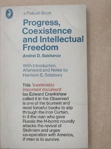 Andrei D. Sakharov - Progress, Coexistence and Intellectual Freedom [antikvár]