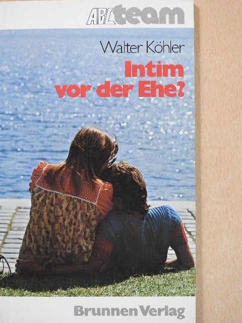 Walter Köhler - Intim vor der Ehe? [antikvár]
