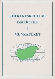 HORVÁTHNÉ GAÁL ÉVA - Külkereskedelmi ismeretek I. - Munkafüzet [antikvár]