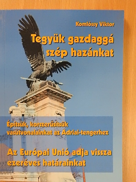 Komlóssy Viktor - Tegyük gazdaggá szép hazánkat [antikvár]