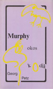 Petz, Georg - Murphy okoskodik [antikvár]
