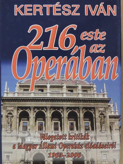 Kertész Iván - 216 este az Operában [antikvár]