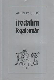 ALFÖLDY JENŐ - Irodalmi fogalomtár A-Z [antikvár]