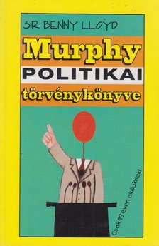 Lloyd, Sir Benny - Murphy politikai törvénykönyve [antikvár]